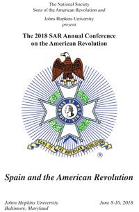 The 2018 SAR Annual Conference on the American Revolution: "Spain and the American Revolution"