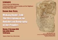 Seminario Historia Cultural del Mediterráneo: Making Books Talk: The reception of an Andalusian biography of the prophet"