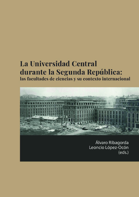Álvaro Ribagorda y Leoncio López-Ocón (IH) editan el libro "La Universidad Central durante la Segunda República: las facultades de ciencias y su contexto internacional"