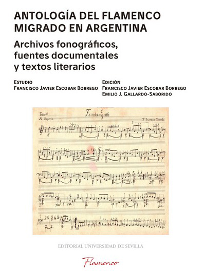 Emilio J. Gallardo Saborido (EEHA/IH) coedita el libro "Antología del flamenco migrado en Argentina. Archivos fonográficos, fuentes documentales y textos literarios" Emilio J. Gallardo Saborido (EEHA/IH) coedita el libro "Antología del flamenco migrado en Argentina. Archivos fonográficos, fuentes documentales y textos literarios"