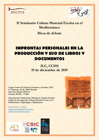 II Seminario Cultura Material Escrita en el Mediterráneo. Mesa de debate "Improntas personales en la producción y uso de libros y documentos"