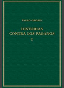 "Alma mater. Colección de autores griegos y latinos" del ILC, publica 'Historias contra los paganos'