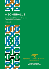 Teresa Soto (ICL) publica "A sombraluz : lecturas de El discurso de la luz de Muhamad Rabadán" Teresa Soto (ICL) publica "A sombraluz : lecturas de El discurso de la luz de Muhamad Rabadán"