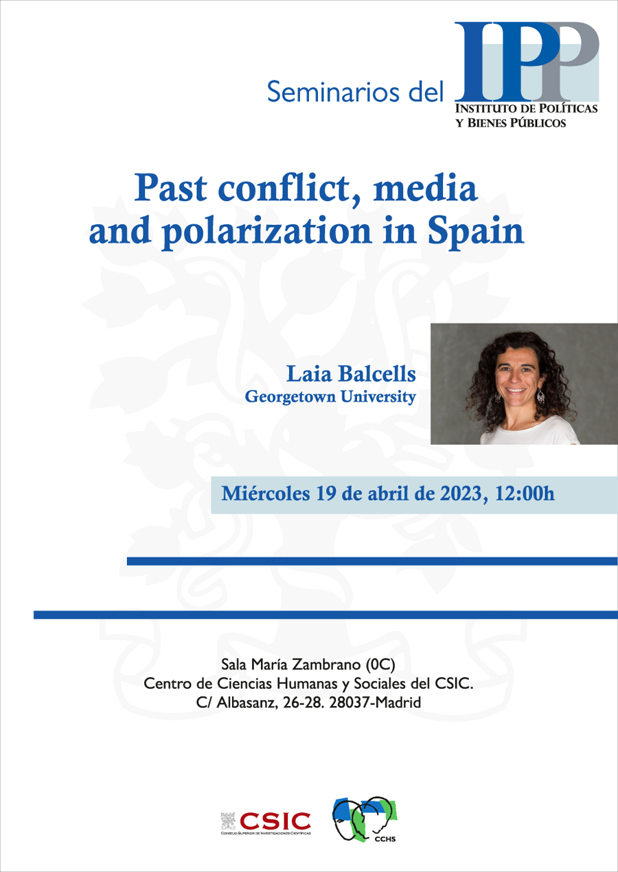 Seminarios del IPP: "Past conflict, media and polarization in Spain"