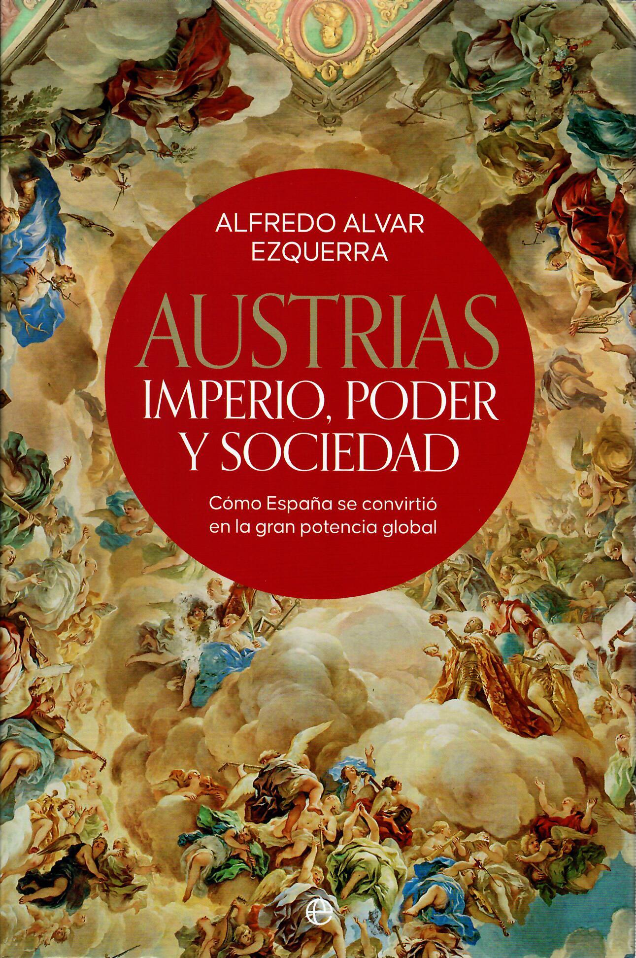 Alfredo Alvar Ezquerra (IH) publica "Austrias. Imperio, poder y sociedad. Cómo España se convirtió en la gran potencia global"