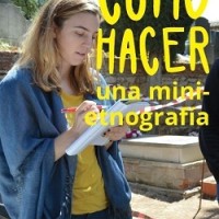 Cómo hacer una minietnografía, de Francisco Ferrándiz (ILLA) nueva guía de la Aventura de Aprender, coordinada por Antonio Lafuente (IH)