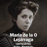 María de la O Lejárraga (1874-1974): Teatro, Feminismo y Vanguardia