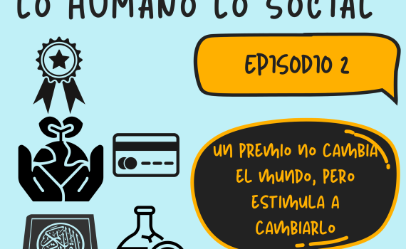 Lanzamos el segundo episodio del pódcast Lo humano, Lo social