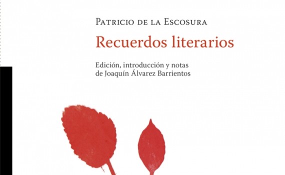 Se Publica "Recuerdos literarios" de Patricio de la Escosura con edición, introducción y notas de Joaquín Álvarez Barrientos (ILLA)