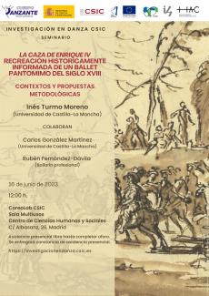 Seminario de Investigación en Danza CSIC: "La caza de Enrique IV. Recreación históricamente informada de un ballet pantomimo del siglo XVIII" Seminario de Investigación en Danza CSIC: "La caza de Enrique IV. Recreación históricamente informada de un ballet pantomimo del siglo XVIII"