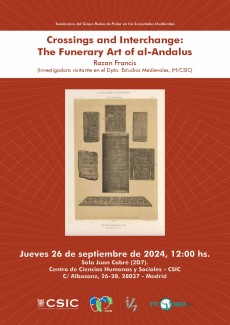 Seminarios del Grupo Redes de Poder en las Sociedades Medievales: "Crossings and Interchange: The Funerary Art of al-Andalus" Seminarios del Grupo Redes de Poder en las Sociedades Medievales: "Crossings and Interchange: The Funerary Art of al-Andalus"