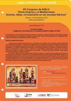 XX Congreso de AHILA: “Entre América y el Mediterráneo. Actores, ideas, circulaciones en los mundos ibéricos” XX Congreso de AHILA: “Entre América y el Mediterráneo. Actores, ideas, circulaciones en los mundos ibéricos”