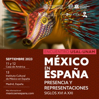 "México en España. Presencia y Representaciones": Encuentro organizado por la Universidad de Salamanca (USAL) y la Universidad Nacional Autónoma de México (UNAM) "México en España. Presencia y Representaciones": Encuentro organizado por la Universidad de Salamanca (USAL) y la Universidad Nacional Autónoma de México (UNAM)
