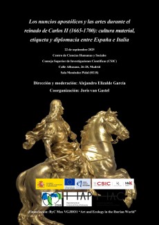 Congreso «Los nuncios apostólicos y las artes en la España de Carlos II (1665-1700): cultura material, etiqueta y diplomacia entre España e Italia» Congreso «Los nuncios apostólicos y las artes en la España de Carlos II (1665-1700): cultura material, etiqueta y diplomacia entre España e Italia»