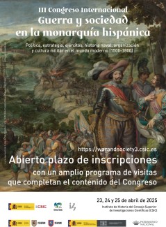 III Congreso internacional «Guerra y sociedad en la monarquía hispánica». Política, estrategia, ejércitos, historia naval, organización y cultura militar en el mundo moderno (1500-1800) III Congreso internacional «Guerra y sociedad en la monarquía hispánica». Política, estrategia, ejércitos, historia naval, organización y cultura militar en el mundo moderno (1500-1800)