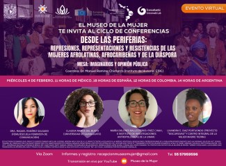 Ciclo de conferencias «Desde la periferia: Represiones, representaciones y resistencias de las mujeres afrolatinas, afrocaribeñas y de la diáspora»: "Imaginarios y opinión pública"