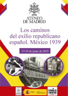 Jornadas "Los caminos del exilio republicano español. México 1939" Jornadas "Los caminos del exilio republicano español. México 1939"