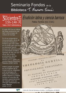 Seminario Fondos de la Bibioteca Tomás Navarro Tomás: "Erudición latina y ciencia barroca" Seminario Fondos de la Bibioteca Tomás Navarro Tomás: "Erudición latina y ciencia barroca"