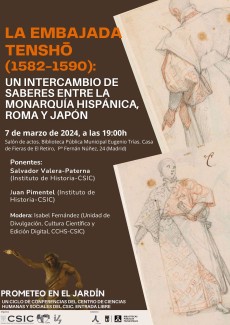 Ciclo de conferencias «Prometeo en el jardín»: "La ‹‹Embajada Tenshō›› (1582-1590): Un intercambio de saberes entre la Monarquía Hispánica, Roma y Japón" Ciclo de conferencias «Prometeo en el jardín»: "La ‹‹Embajada Tenshō›› (1582-1590): Un intercambio de saberes entre la Monarquía Hispánica, Roma y Japón"