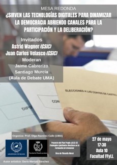 Mesa Redonda: "¿Sirven las tecnologías digitales para dinamizar la democracia abriendo canales para la participación y la deliberación?" Mesa Redonda: "¿Sirven las tecnologías digitales para dinamizar la democracia abriendo canales para la participación y la deliberación?"