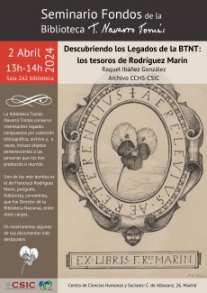 Segunda sesión del Seminario “Fondos de la Biblioteca Tomás Navarro Tomás”: Descubriendo los Legados de la BTNT: los tesoros de Rodríguez Marín Segunda sesión del Seminario “Fondos de la Biblioteca Tomás Navarro Tomás”: Descubriendo los Legados de la BTNT: los tesoros de Rodríguez Marín