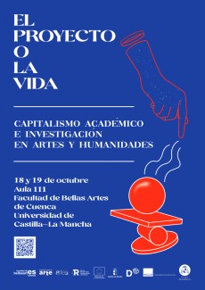 Seminario "El proyecto o la vida. Capitalismo académico e investigación en artes y humanidades" Seminario "El proyecto o la vida. Capitalismo académico e investigación en artes y humanidades"