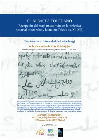 Cartel del Seminario Seminario "El Albacea toledano. Recepción del waṣī musulmán en la práctica notarial mozárabe y latina en Toledo (s. XII-XIII)