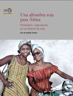 Portada del libro Presentación del libro "Una alfombra roja para África. Etnicidad y espectáculo en un festival de cine"