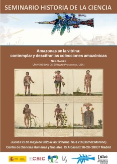 Seminario de Historia de la Ciencia: "Amazonas en la vitrina: contemplar y descifrar las colecciones amazónicas" Seminario de Historia de la Ciencia: "Amazonas en la vitrina: contemplar y descifrar las colecciones amazónicas"