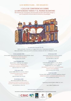 LOS MIÉRCOLES… EN BIZANCIO. I Ciclo de Conferencias sobre la Antigüedad Tardía y el Mundo Bizantino LOS MIÉRCOLES… EN BIZANCIO. I Ciclo de Conferencias sobre la Antigüedad Tardía y el Mundo Bizantino