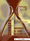 Cartel del seminario Seminario Internacional "Marcadores del tiempo en las Antillas"