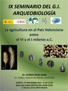 Cartel del seminario IX Seminario del Grupo de Investigación de Arqueobiología: "La agricultura en el País Valenciano entre el VI y el I milenio a.C."
