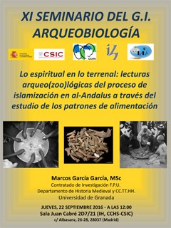 Cartel del seminario XI Seminario del Grupo de Investigación en Arqueobiología: "Lo espiritual en lo terrenal: lecturas arqueo(zoo)lógicas del proceso de islamización en al-Andalus a través del estudio de los patrones de alimentación"