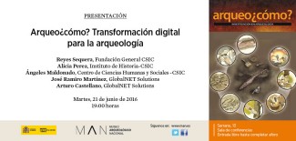 Invitación Presentación Proyecto Presentación del Proyecto: "Arqueo ¿cómo? Transformación digital para la arqueología"