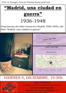 Cartel del evento Presentación del Atlas Interactivo Madrid 1936-1948 y del libro “Madrid, una ciudad en guerra (1936-1948)”
