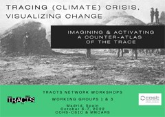 Cartel del workshop Workshop Cost Action TRACTS: "Tracing (Climate) Crisis, Visualizing Change. Imagining & Activating-Counter-Atlas of the Trace"