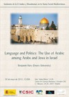 Seminario de la LI Judíos y Musulmanes en la Trama Social Mediterránea Seminario de la LI Judíos y Musulmanes en la Trama Social Mediterránea. "Language and Politics: The Use of Arabic among Arabs and Jews in Israel"
