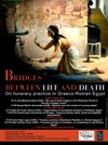 Bridges between life and death. On funerary practice in Graeco-Roman Egypt Bridges between life and death. On funerary practice in Graeco-Roman Egypt