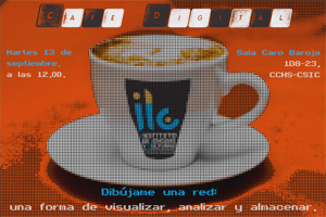 Cartel del evento Café digital "Dibújame una red: una forma de visualizar, analizar y almacenar"
