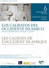 Cartel de la Jornada V Jornada de Estudio: "Los Califatos del Occidente Islámico. Formular, Representar y Legitimar el Califato/Les Califats de L'Occident Islamique. Formuler, Représenter et Légitimer le Califat"