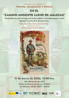 Seminario de Investigación "Ciencia, marginación e historia": "En el “camino angosto lleno de malezas”: tropicalización del enemigo del orden público y disciplinamiento racial durante la crisis de la Restauración" 