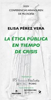 Cartel de las Conferencias XXIV Conferencias Aranguren de Filosofía: "La ética pública en tiempo de crisis"