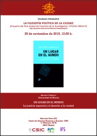 Cartel del Seminario Seminario permanente «La filosofía política de la ciudad»: "Un lugar en el mundo. La justicia espacial y el derecho a la ciudad"