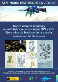 Cartel del seminario Seminario de Historia de la Ciencia: "Sobre materia medica y mundo ibérico de los siglos XVI y XVII. Ejercicios de traducción a escala."