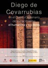 Exposición "Diego de Covarrubias, en el Quinto Centenario de su nacimiento Exposición "Diego de Covarrubias, en el Quinto Centenario de su nacimiento: el humanista y sus libros"