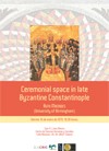 Cartel de la conferencia Conferencia "Ceremonial space in late Byzantine Constantinople"