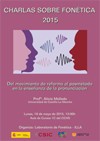 Cartel de la conferencia Charlas sobre Fonética 2015: "Del movimiento de reforma al posmétodo en la enseñanza de la pronunciación"