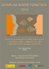 Cartel del evento Charlas sobre Fonética 2015: "Teorías fonológicas aplicadas a los estudios sobre adquisición del español como lengua materna"