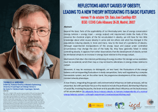 Ciclo de Conferencias del proyecto ECHO-ERC: "Reflections about Causes of Obesity, Leading to a new Theory Integrating its Basic Features" Ciclo de Conferencias del proyecto ECHO-ERC: "Reflections about Causes of Obesity, Leading to a new Theory Integrating its Basic Features"
