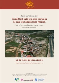 Cartel del seminario Seminario online URBS: "Ciudad (in)justa y bienes comunes. El caso de Cañada Real, Madrid"